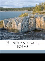 Honey and gall, poems,1176081950,9781176081956