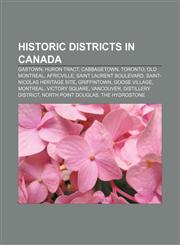 Historic districts in Canada Gastown, Huron Tract, Cabbagetown, Toronto, Old Montreal, Africville, Saint Laurent Boulevard,1156493757,9781156493755