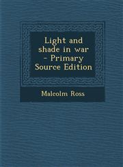 Light and Shade in War - Primary Source Edition,1287597513,9781287597513