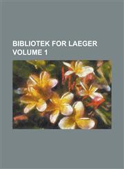 Bibliotek for laeger Volume 1,1234398737,9781234398736