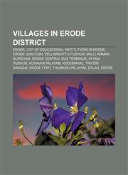 Villages in Erode district Erode, List of Educational Institutions in Erode, Erode Junction, Velliangattu Pudhur, Malli Amman Durgham,1155593170,9781155593173