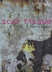 Scar Tissue 8 Lives, 8 Young Women,8188965332,9788188965335