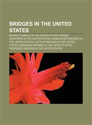 Bridges in the United States Bridge-tunnels in the United States, Bridge disasters in the United States,1156943396,9781156943397