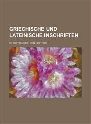 Griechische Und Lateinische Inschriften,1234876558,9781234876555