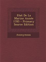 Etat de La Marine Annee 1785 - Primary Source Edition,129466235X,9781294662358