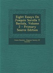 Eight Essays On Joaquín Sorolla Y Bastida, Volume 2 - Primary Source Edition,1294907972,9781294907978