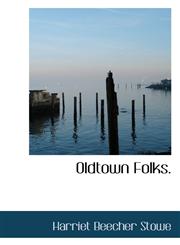 Oldtown Folks.,1116890739,9781116890730