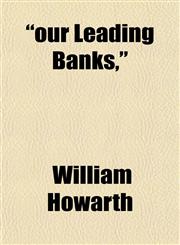 "our Leading Banks,",115256627X,9781152566279