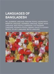 Languages of Bangladesh Pali, Burmese language, Rakhine people, Bishnupriya Manipuri language, Assamese language, Reang, Khasi language,1234603950,9781234603953