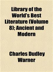Library of the World's Best Literature (Volume 8); Ancient and Modern,1152376683,9781152376687