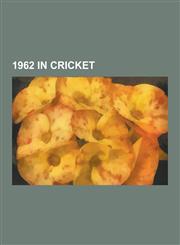 1962 in Cricket 1962-63 Ashes Series, MCC Tour of Australia in 1962-63, English Cricket Team in Australia in 1962-63, Australian Crick,1230557830,9781230557830