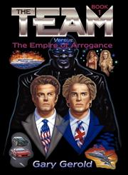 The TEAM Versus the Empire of Arrogance,1587368390,9781587368394