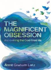 The Magnificent Obsession Discovering the God-filled Life,0340964405,9780340964408