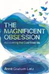 The Magnificent Obsession Discovering the God-filled Life,0340964405,9780340964408
