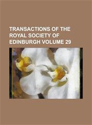 Transactions of the Royal Society of Edinburgh Volume 29,1234228688,9781234228682