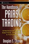 The Handbook of Pairs Trading Strategies Using Equities, Options, & Futures,0471727075,9780471727071