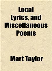 Local Lyrics, and Miscellaneous Poems,1151492825,9781151492821