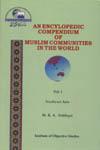 An Encyclopedic Compendium of Muslim Communities in the World Southeast Asia Vol. 1,9389965268,9789389965261