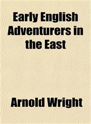 Early English Adventurers in the East,1152649604,9781152649606