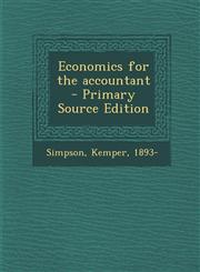 Economics for the Accountant - Primary Source Edition,1287657095,9781287657095