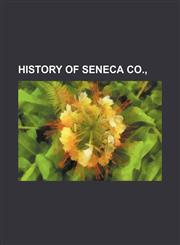 History of Seneca Co.,,1236585615,9781236585615