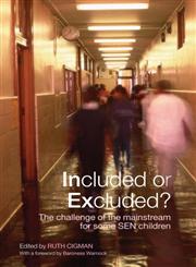 Included or Excluded? The Challenge of the Mainstream for Some SEN Children,0415401186,9780415401180