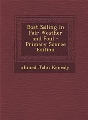Boat Sailing in Fair Weather and Foul - Primary Source Edition,1294263587,9781294263586