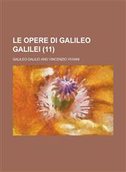 Le Opere Di Galileo Galilei (11),1234354802,9781234354800