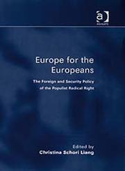 Europe for the Europeans The Foreign and Security Policy of the Populist Radical Right,0754648516,9780754648512