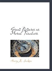 Great Pictures as Moral Teachers,1117183319,9781117183312