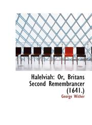 Halelviah Or, Britans Second Remembrancer (1641.),1116829304,9781116829303