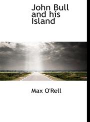 John Bull and his Island,1115590251,9781115590259