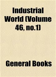 Industrial World (Volume 46, no.1),1152789279,9781152789272