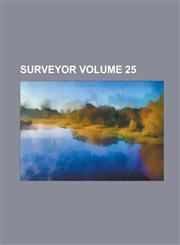 Surveyor Volume 25,1234103842,9781234103842