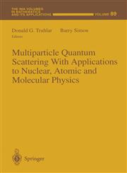 Multiparticle Quantum Scattering with Applications to Nuclear, Atomic and Molecular Physics,0387949992,9780387949994