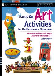 Hands-On Art Activities for the Elementary Classroom Seasonal, Holiday, and Design Activities for Grades K-5,0471563390,9780471563396