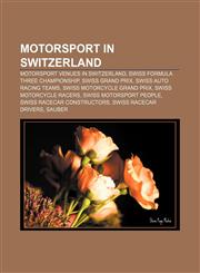 Motorsport in Switzerland Motorsport venues in Switzerland, Swiss Formula Three Championship, Swiss Grand Prix, Swiss auto racing teams,1157883745,9781157883746