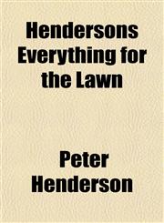 Hendersons Everything for the Lawn,115472509X,9781154725094