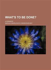 What's to Be Done?; A Romance,1151269980,9781151269980