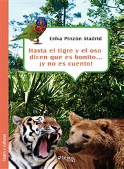 Hasta El Tigre y El Oso Dicen Que Es Bonito... y No Es Cuento!,1597542652,9781597542654