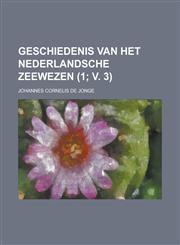 Geschiedenis Van Het Nederlandsche Zeewezen (1; V. 3),1234517353,9781234517359