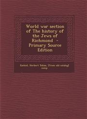 World War Section of the History of the Jews of Richmond - Primary Source Edition,1287805469,9781287805465