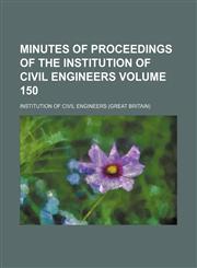 Minutes of proceedings of the Institution of Civil Engineers Volume 150,1130959147,9781130959147