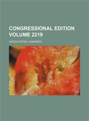 Congressional edition Volume 2219,1236571142,9781236571144