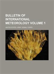Bulletin of international meteorology Volume 1,1231205709,9781231205709