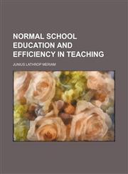 Normal school education and efficiency in teaching,1152027484,9781152027480