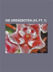 Die Grenzboten (43, PT. 1),1154882543,9781154882544