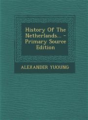 History of the Netherlands... - Primary Source Edition,1294478745,9781294478744