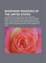 Biosphere reserves of the United States Yellowstone National Park, Lake Champlain, Mammoth Cave National Park, Isle Royale National Park,1155517458,9781155517452