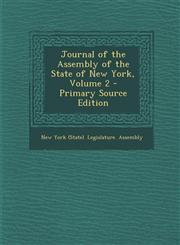 Journal of the Assembly of the State of New York, Volume 2 - Primary Source Edition,129533996X,9781295339969